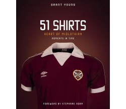 Heart of Midlothian, 51 Shirts: Moments in Time - GRANT YOUNG - 2022