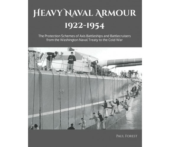 Heavy Naval Armour 1922-1954: The Protection Schemes of Axis Battleships and Bat