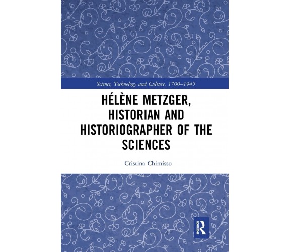 Helene Metzger, Historian And Historiographer Of The Sciences - 2021