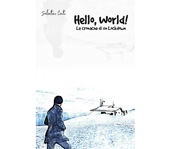 Hello, World! - Le cronache di un Lockdown, Salvatore Conte,  2020,  Youcanprint