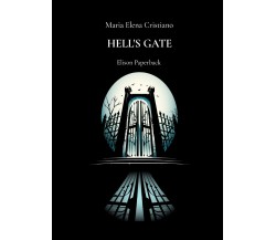 Hell’s Gate di Maria Elena Cristiano,  2022,  Elison Paperback