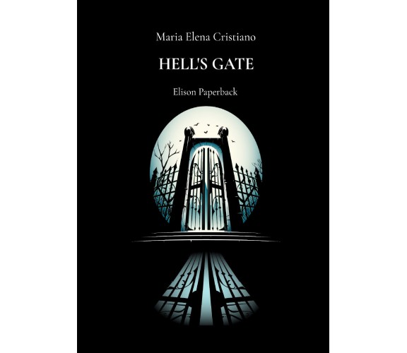 Hell’s Gate di Maria Elena Cristiano,  2022,  Elison Paperback