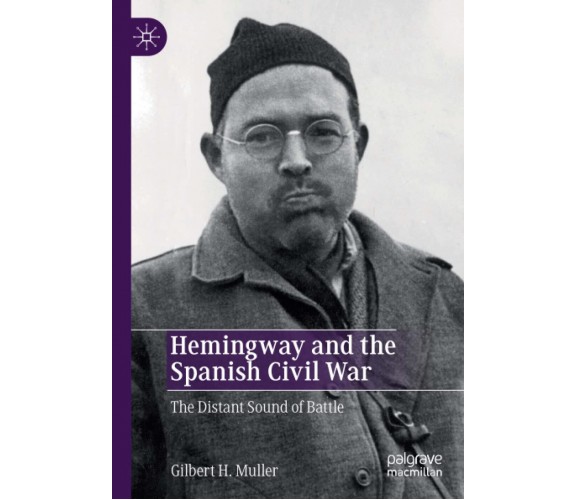 Hemingway and the Spanish Civil War - Gilbert H. Muller - palgrave, 2020