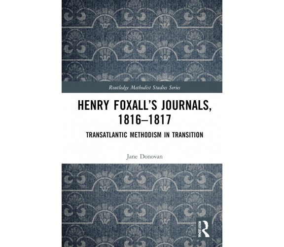 Henry Foxall s Journals, 1816-1817 - Jane Donovan - Routledge, 2022