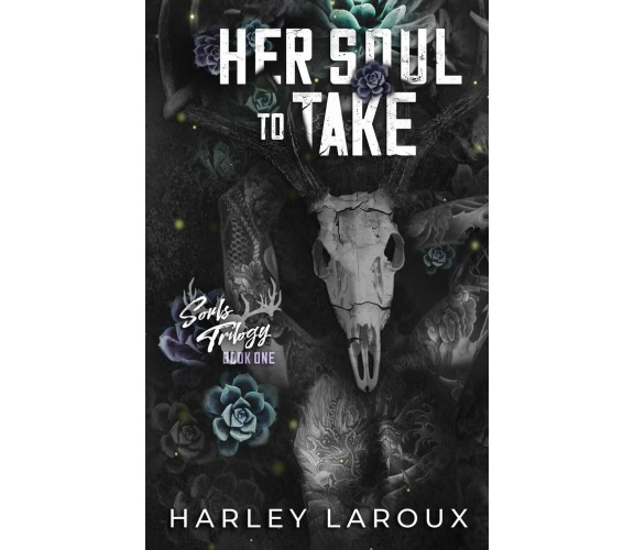 Her Soul to Take di Harley Laroux,  2021,  Independently Published