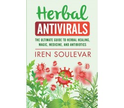 Herbal Antivirals di Iren Soulevar,  2021,  Youcanprint