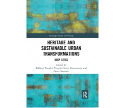 Heritage And Sustainable Urban Transformations -Kalliopi Fouseki-Routledge, 2021