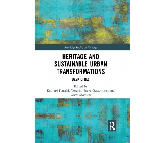 Heritage And Sustainable Urban Transformations -Kalliopi Fouseki-Routledge, 2021