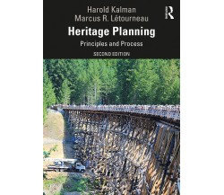 Heritage Planning - Harold Kalman, Marcus R Letourneau - Routledge, 2020