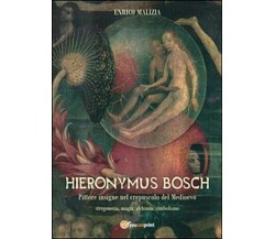 Hieronymus Bosch. Insigne pittore nel crepuscolo del Medio Evo - ER