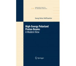 High Energy Polarized Proton Beams - Georg Heinz Hoffstaetter - Springer, 2014