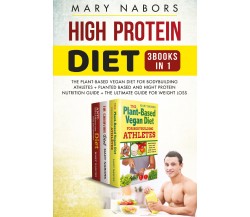 High Protein Diet (3 Books in 1) di Mary Nabors,  2021,  Youcanprint