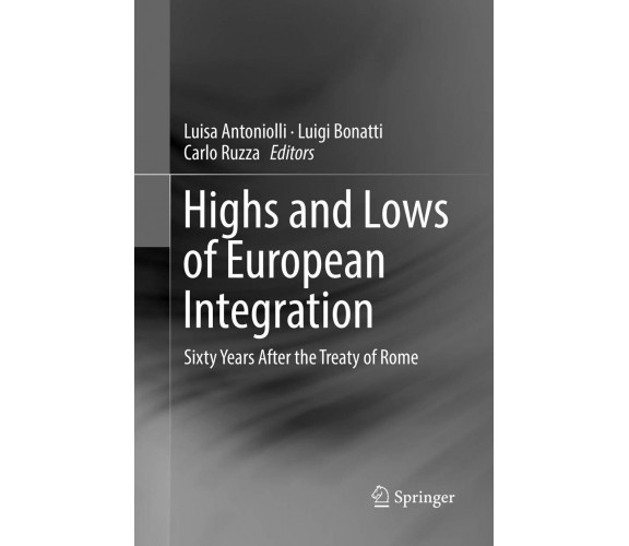 Highs and Lows of European Integration - Luisa Antoniolli  - Springer, 2019