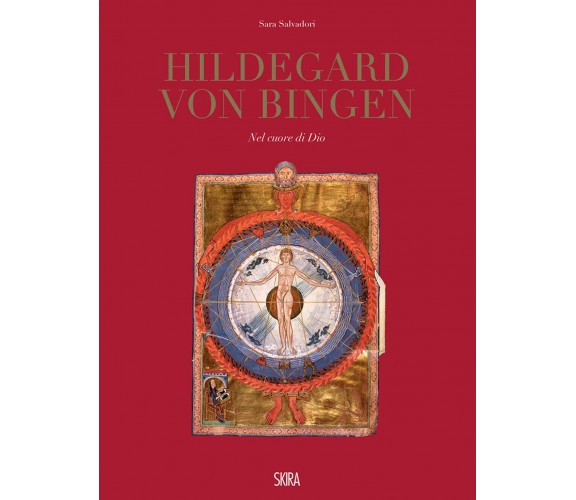 Hildegard Von Bingen. Nel cuore di Dio. Ediz. illustrata - S. Salvadori - 2022