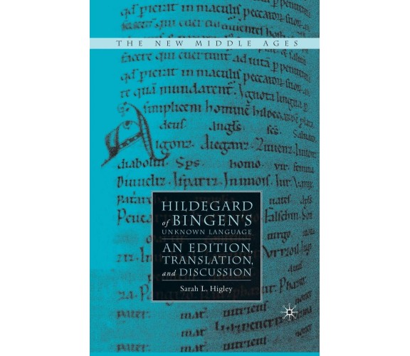 Hildegard of Bingen's Unknown Language - S. Higley - Palgrave, 2010