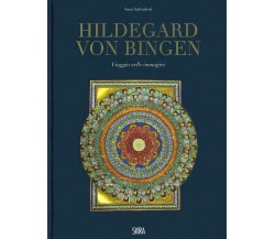 Hildegard von Bingen. Viaggio nelle immagini. Ediz. a colori - Skira, 2019