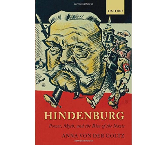 Hindenburg - Anna von der Goltz - Oxford, 2011