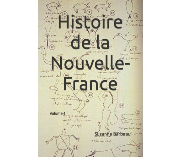 Histoire de la Nouvelle-France: Volume 4 di Suzanne Barbeau,  2022,  Indipendent