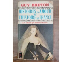 Histoires d'amour de l'histoire de france tome 1 - G. Breton - 1972 - AR