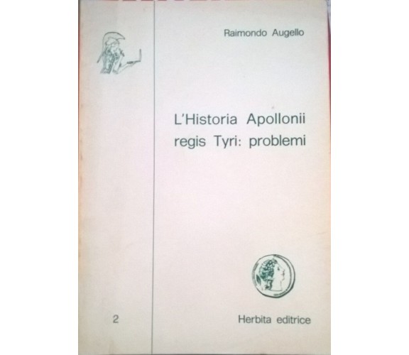 Historia Apollonii regis Tyri: Problemi - Raimondo Augello (Herbita Editrice) Ca