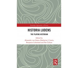 Historia Ludens - Alexander von Lünen - Routledge, 2021