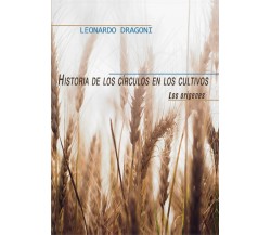 Historia de los círculos en los cultivos. Los orígenes.	 di Leonardo Dragoni