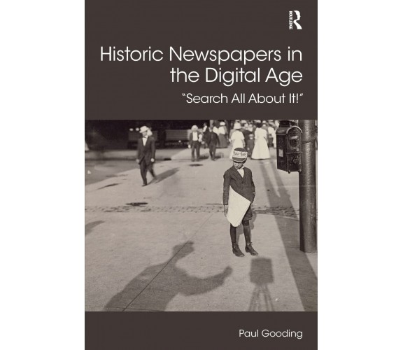 Historic Newspapers in the Digital Age - Paul - Routledge, 2018