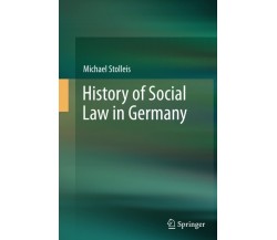 History of Social Law in Germany - Michael Stolleis - Springer, 2016