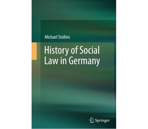 History of Social Law in Germany - Michael Stolleis - Springer, 2016