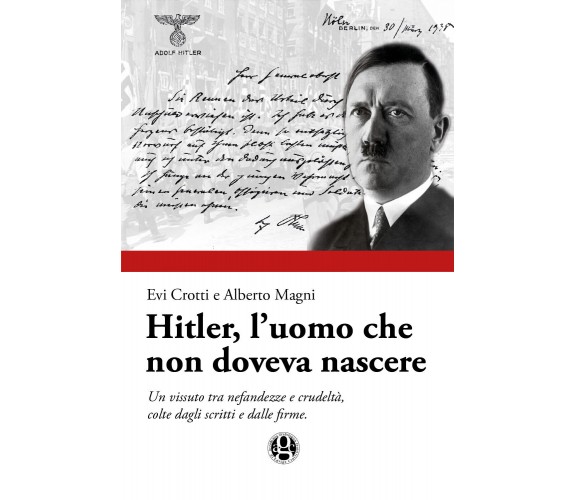 Hitler, l’uomo che non doveva nascere di Evi Crotti, Alberto Magni,  2017,  Youc