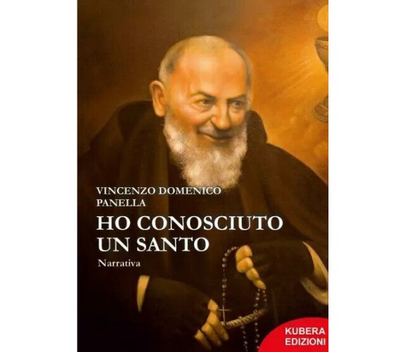 Ho conosciuto un Santo di Vincenzo Domenico Panella, 2023, Kubera Edizioni