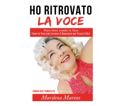 Ho ritrovato la voce	di Marilena Marino,  2021,  Youcanprint