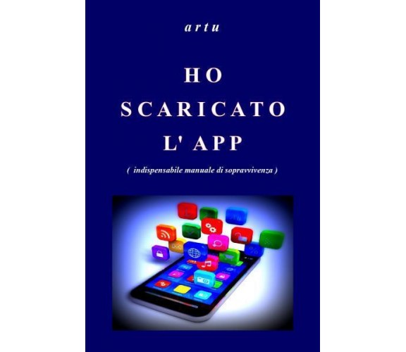 Ho scaricato l’app di Artu,  2022,  Youcanprint