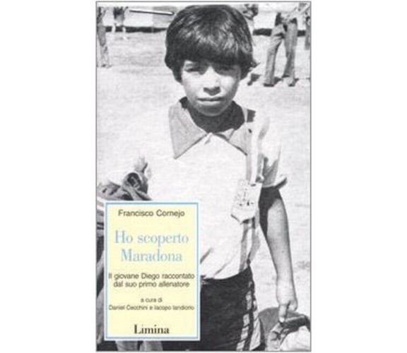 Ho scoperto Maradona - Francisco Cornejo - Lìmina - 2004