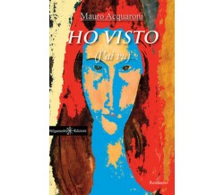 Ho visto (J’ai vu)	 di Mauro Acquaroni,  2019,  Gilgamesh Edizioni