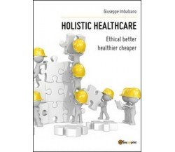 Holistic healthcare  di Giuseppe Imbalzano,  2014,  Youcanprint - ER