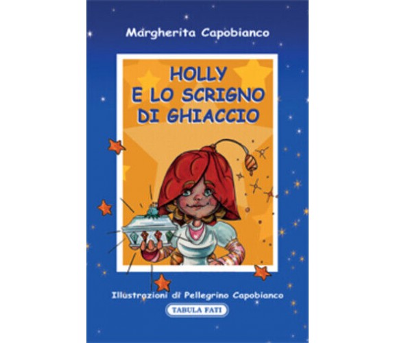 Holly e lo scrigno di ghiaccio di Margherita Capobianco, 2014, Tabula Fati