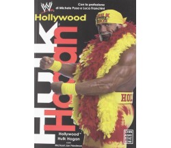 Hollywood Hulk Hogan - Hulk Hogan - Chinaski Edizioni, 2011