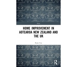 Home Improvement In Aotearoa New Zealand And The UK - Rosie Cox - 2021