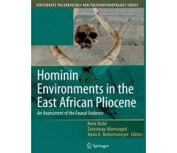 Hominin Environments in the East African Pliocene - Rene Bobe - Springer, 2011