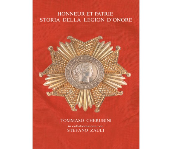 Honneur et Patrie. Storia della Legion d’Onore di Tommaso Cherubini, 2021, Youca