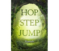 Hop Step Jump	 di Peposub,  2019,  Youcanprint