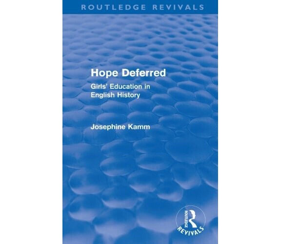 Hope Deferred - Josephine Kamm - Routldge, 2010