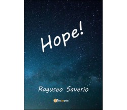 Hope!	 di Saverio Raguseo,  2015,  Youcanprint