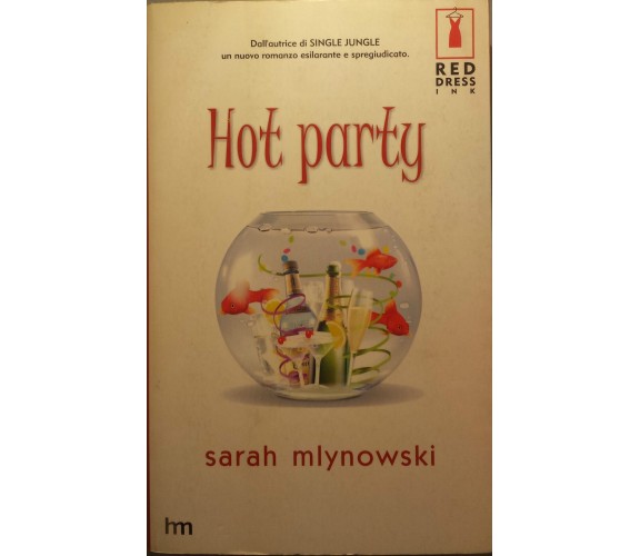 Hot Party - Sarah Mlynowski - Harlequin Mondadori - 2003 - G