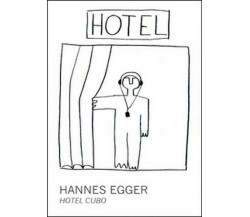 Hotel Cubo,  di Hannes Egger,  216,  Youcanprint- ER