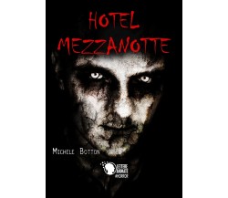 Hotel Mezzanotte	 di Michele Botton,  2017,  Lettere Animate Editore