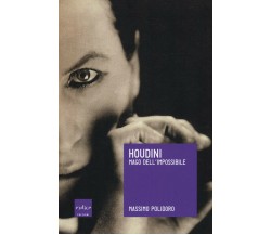 Houdini. Mago dell'impossibile - Massimo Polidoro - Codice, 2018