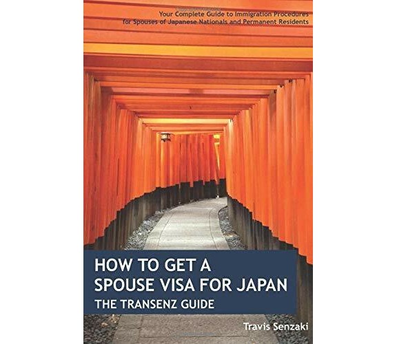 How to Get a Spouse Visa for Japan: the TranSenz Guide Your Complete Guide to Im