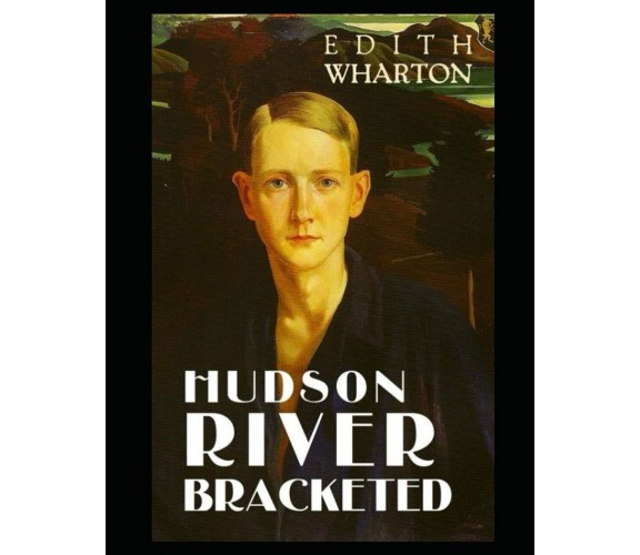 Hudson River Bracketed di Edith Wharton,  2021,  Indipendently Published